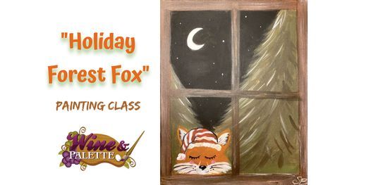 Holiday Forest Fox - W&P Painting Class