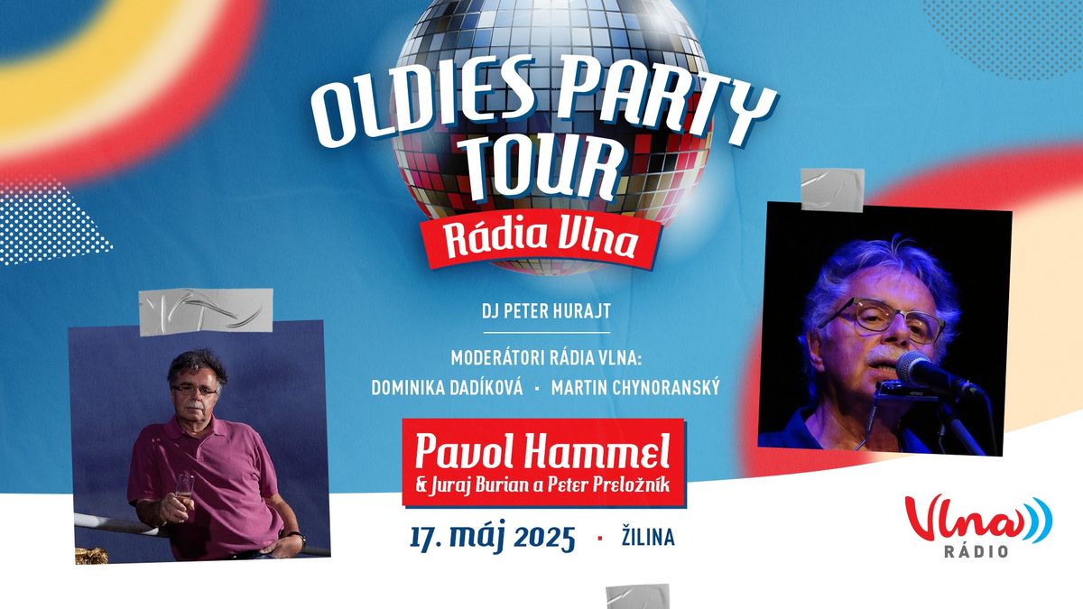 Oldies Party TOUR R\u00e1dia Vlna s Pavlom Hammelom | \u017dilina