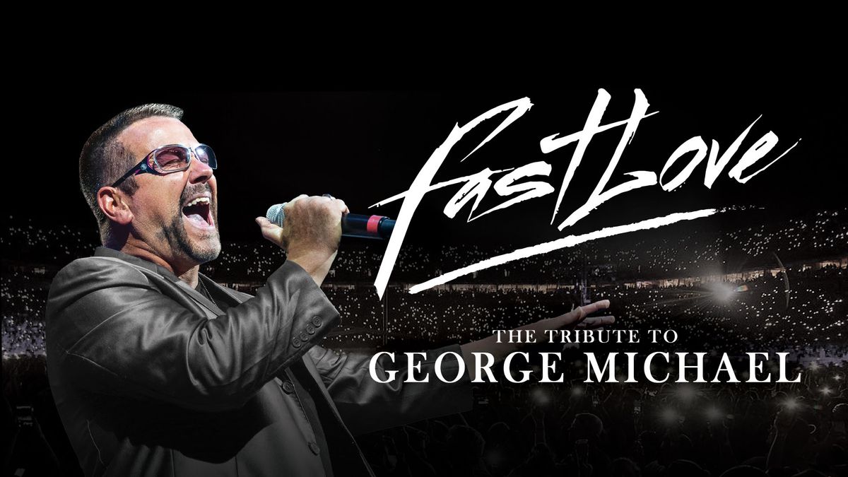 Fastlove - A Tribute To George Michael