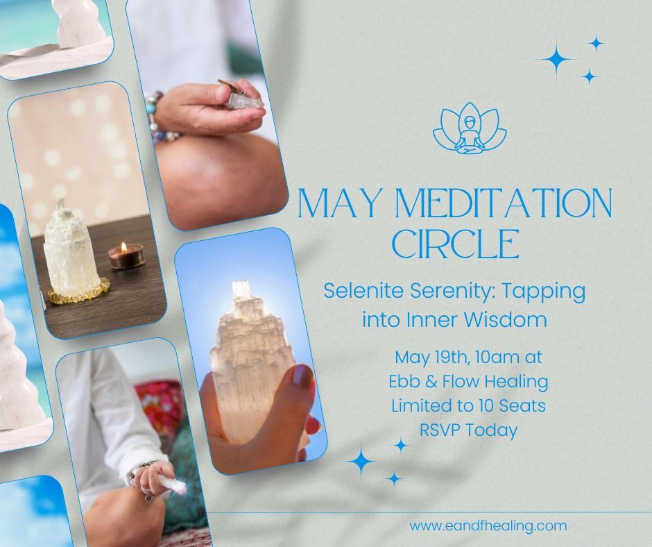 Meditation Circle: Selenite Serenity Tapping Into Inner Wisdom