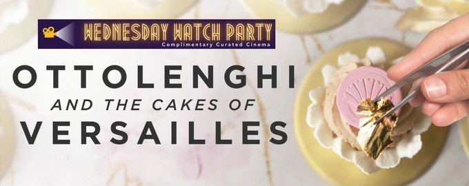 OTTOLENGHI AND THE CAKES OF VERSAILLES (2020) - FREE FILM SERIES