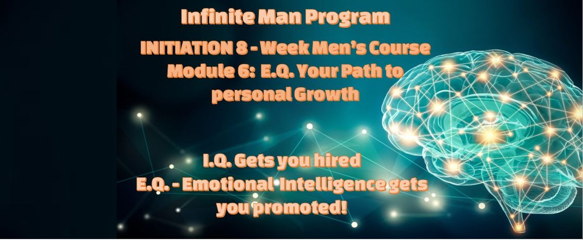 INFINITE MAN INITIATION: 8 week Face to Face Men's Course
