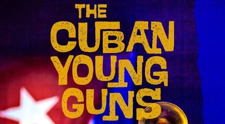 The Cuban Young Guns featuring Adam Hall