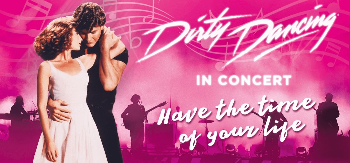 Dirty Dancing In Concert