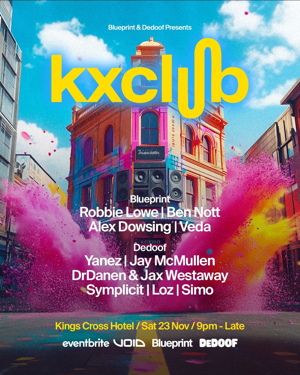 Blueprint & Dedoof @KXclub-Kings Cross! Robbie Lowe + Ben Nott +Yanez + Veda & Dowsing + Jax + Lowz+