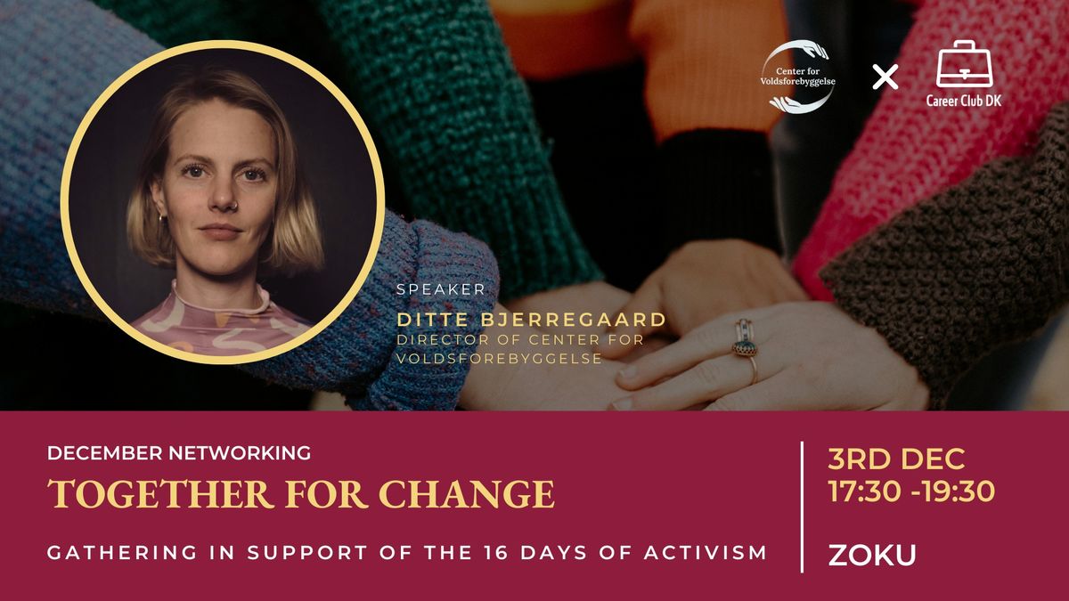 Together for Change: December Networking | Career Club DK x Center for voldsforebyggelse