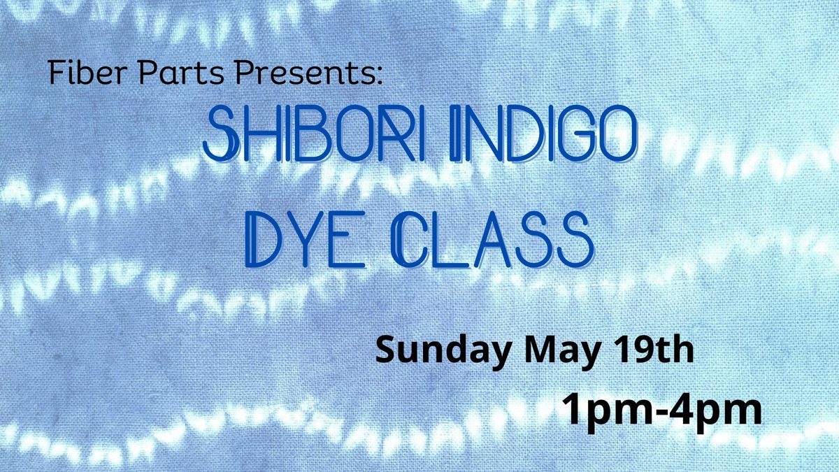 Indigo Shibori Class
