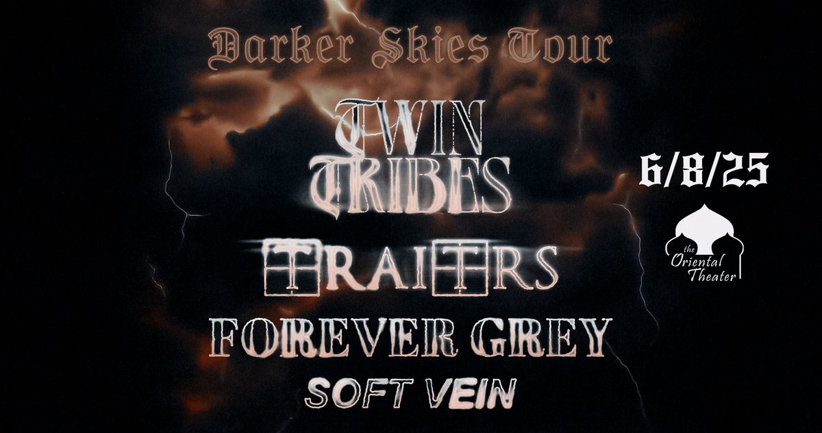 Twin Tribes, Traitrs, Forever Grey + Soft Vein at The Oriental Theater