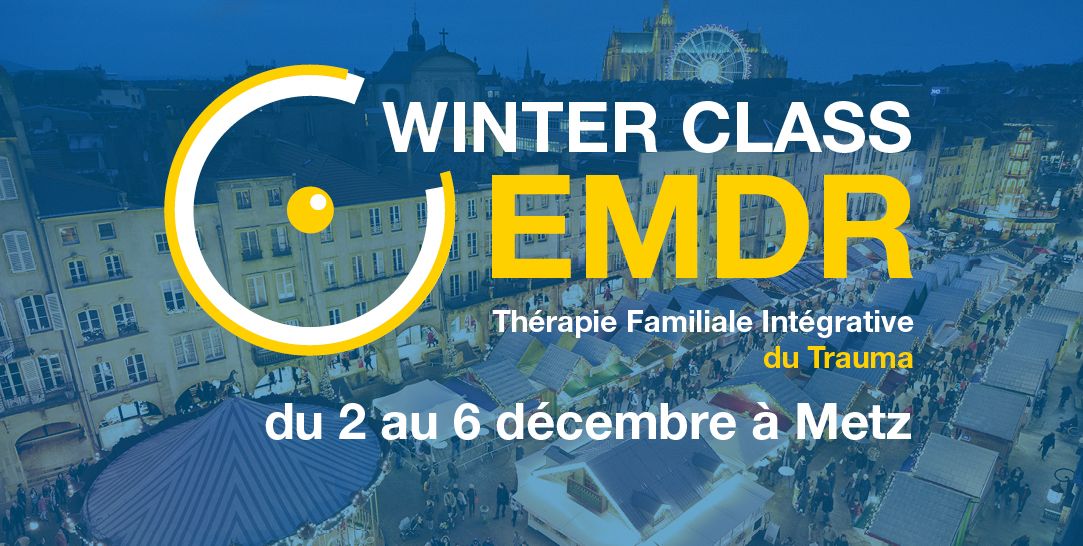 Winter Class EMDR : th\u00e9rapie familiale int\u00e9grative du trauma