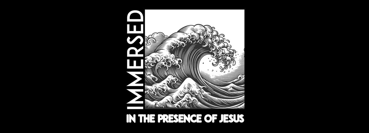 IMMERSED PRAYER & WORSHIP CONFERENCE