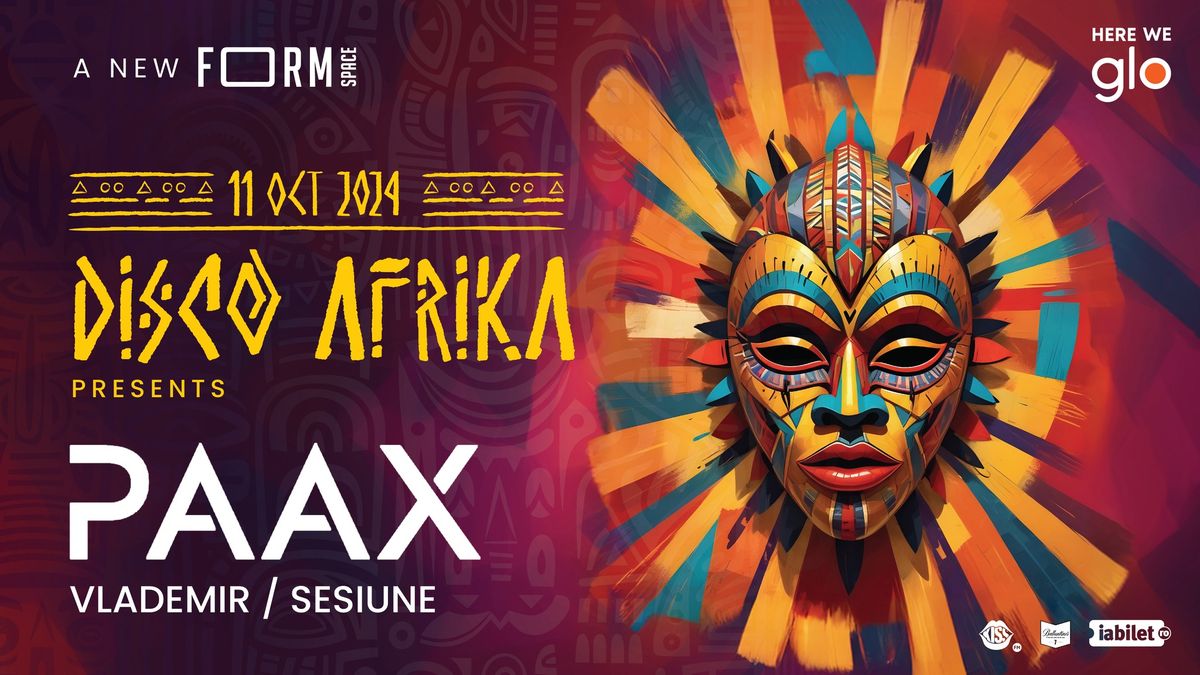 Disco Afrika presents: PAAX at FORM Space