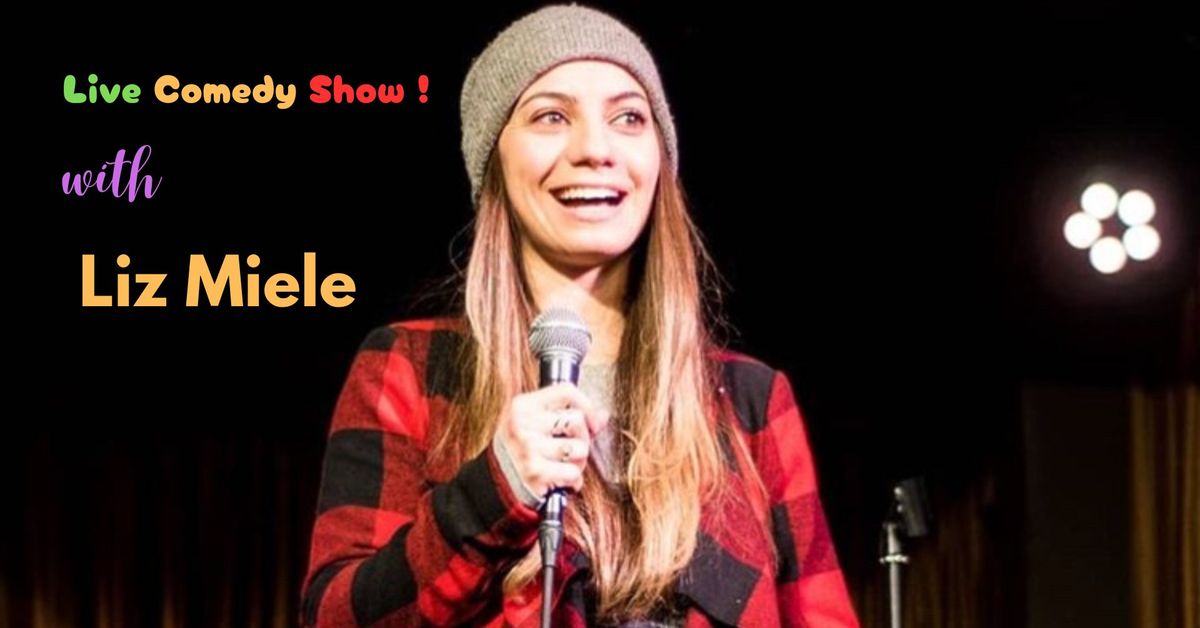 \ud83c\udfad Liz Miele - Live Comedy Show! \ud83c\udfad