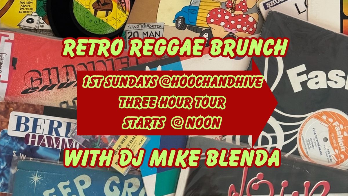 1st Sundays Retro Reggae Brunch w\/ DJ MIKE BLENDA