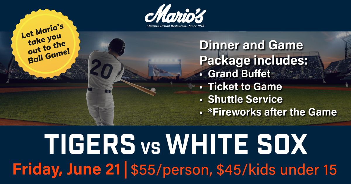 Let Mario's take you to the Ball Game - Tigers vs White Sox