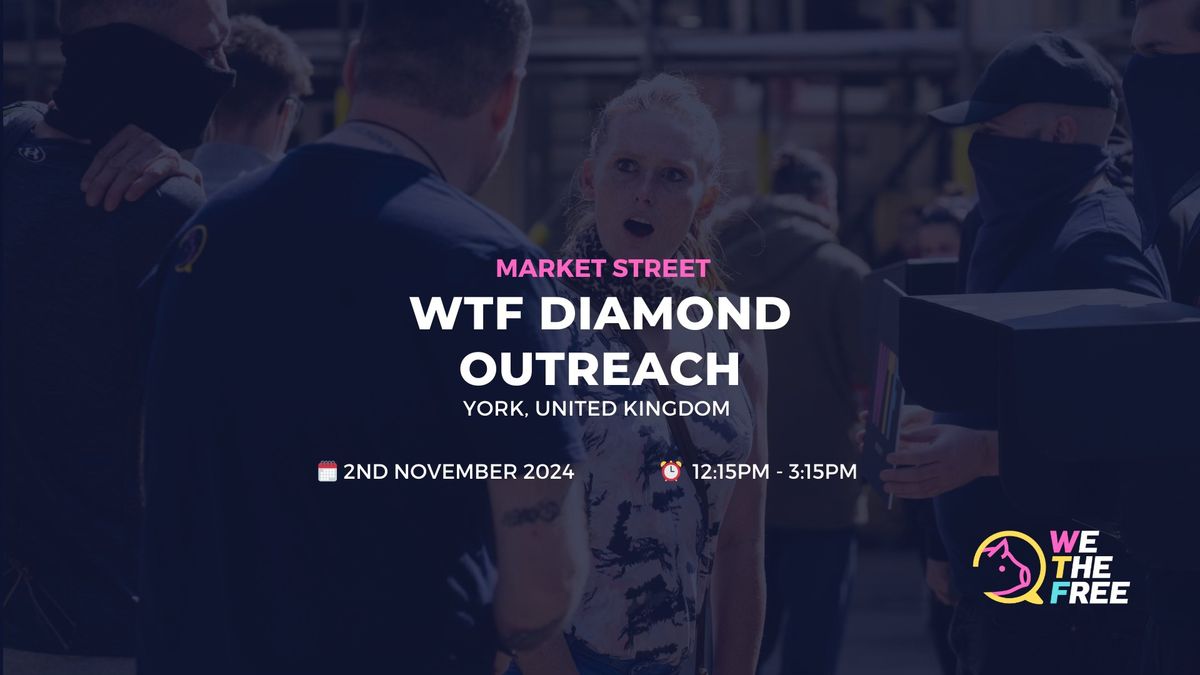 WTF Diamond Outreach | York, UK | 2nd November 2024