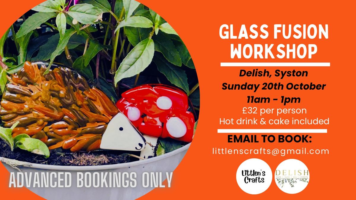 Glass Fusion Workshop at Delish, Syston