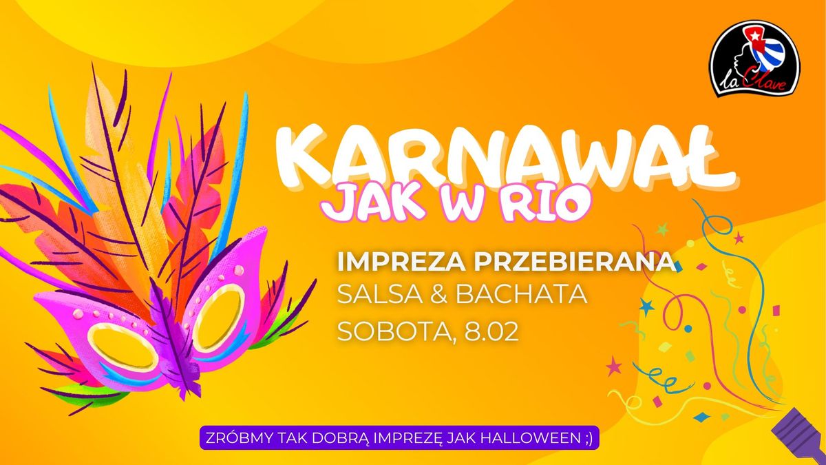 KARNAWA\u0141OWA impreza przebierana \ud83c\udf89 SALSA & BACHATA \ud83c\udf89 \/\/ \ud83d\uddd3\ufe0f 8 LUTEGO 22:00