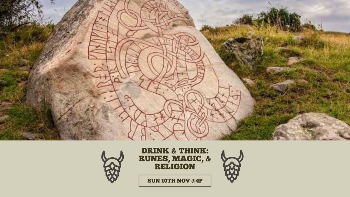 Drink & Think: Runes, Magic, & Religion