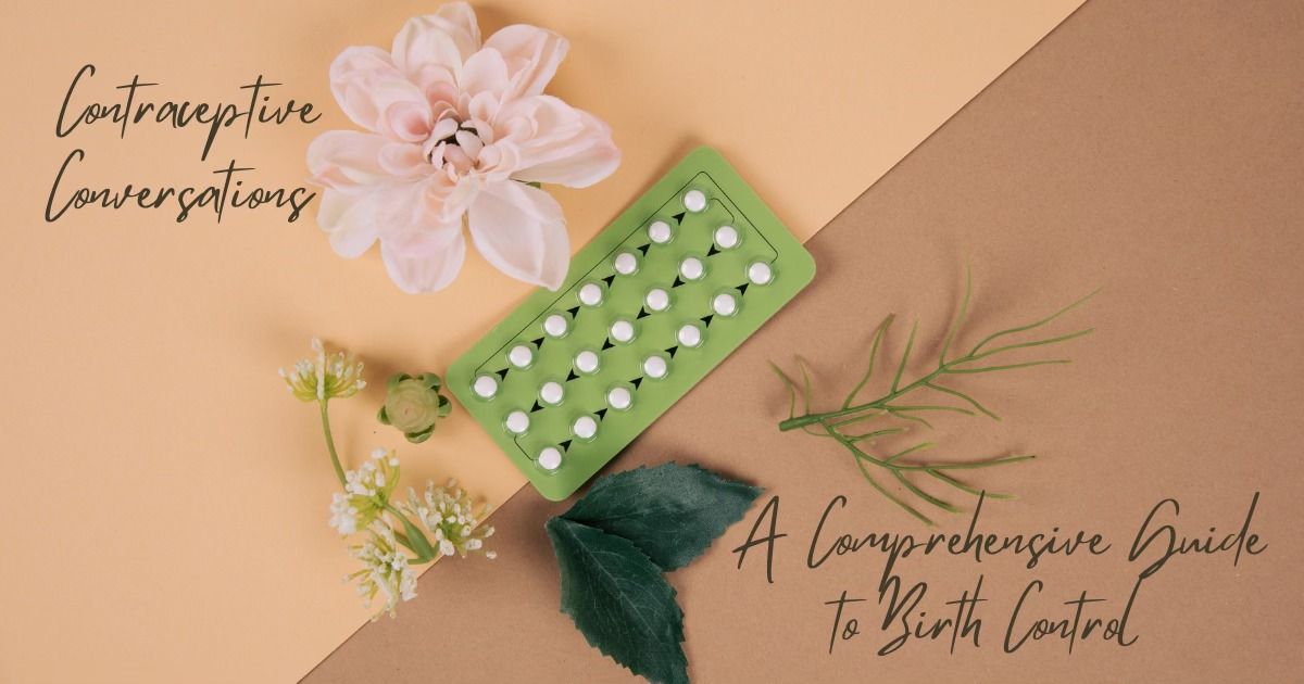 Contraceptive Conversations: A Comprehensive Guide to Birth Control