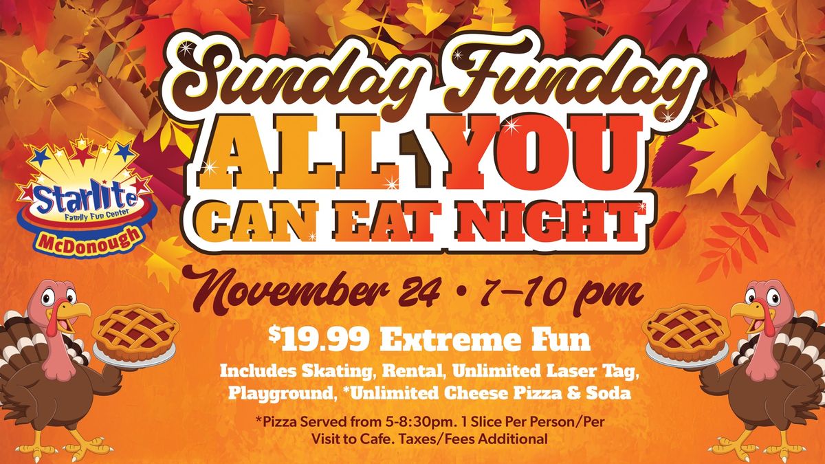 Sunday Funday - ALL YOU CAN EAT