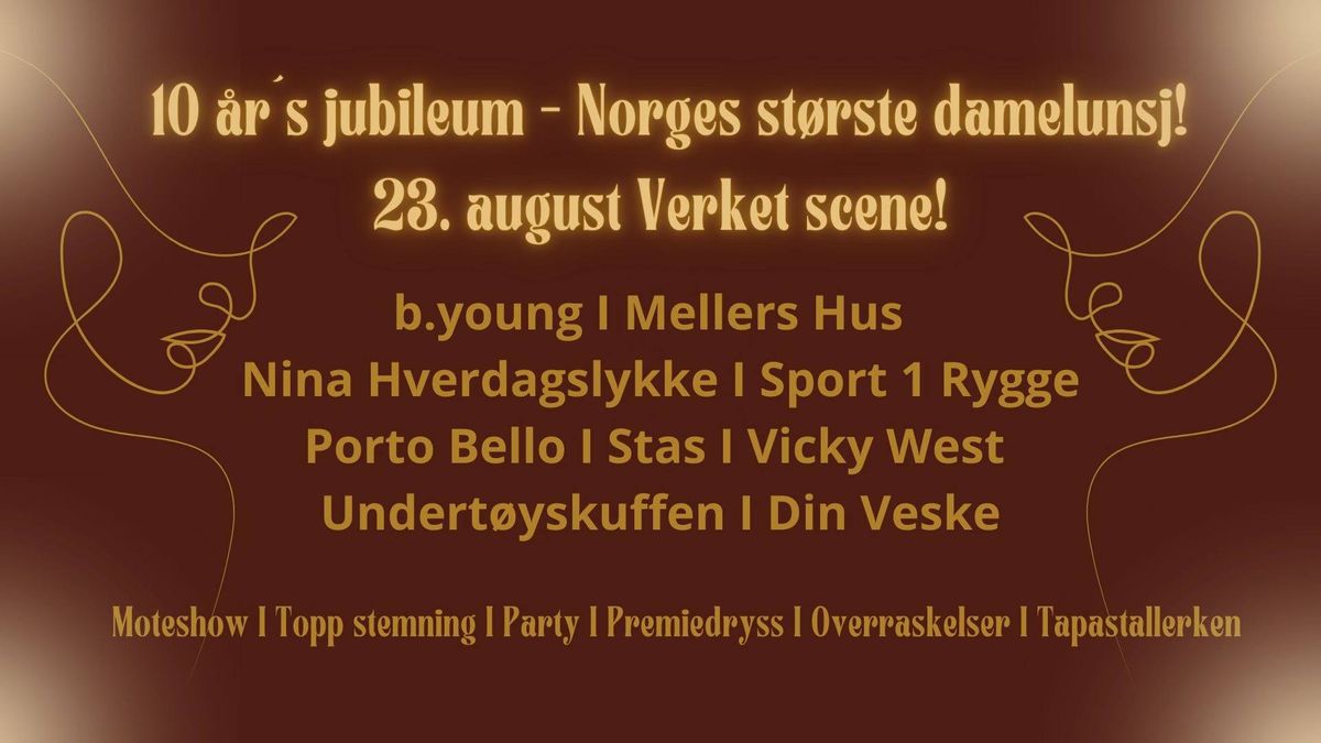 Norges st\u00f8rste damelunsj - 10 \u00e5r\u00b4s jubileum!\ud83d\udc83\ud83c\udffb