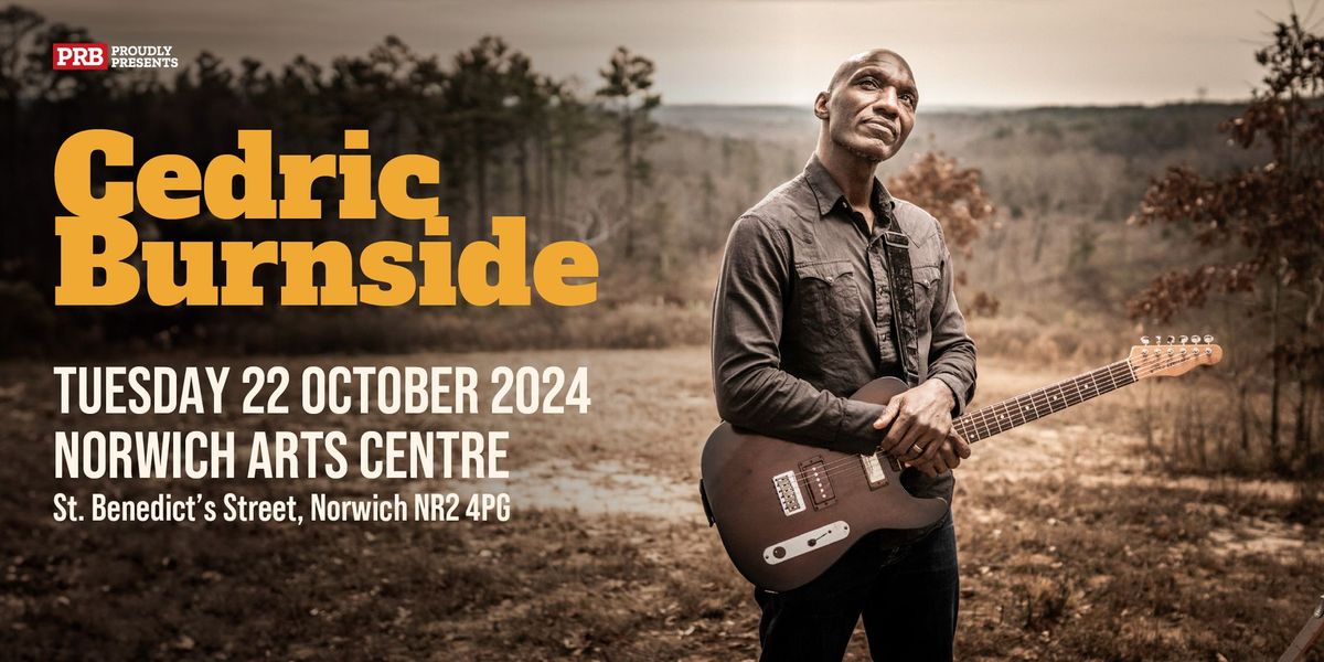 Cedric Burnside at Norwich Arts Centre - PRB Presents