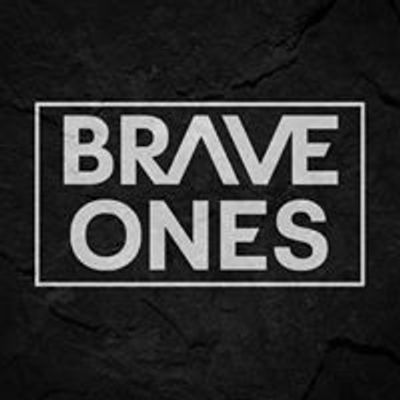 Brave Ones.