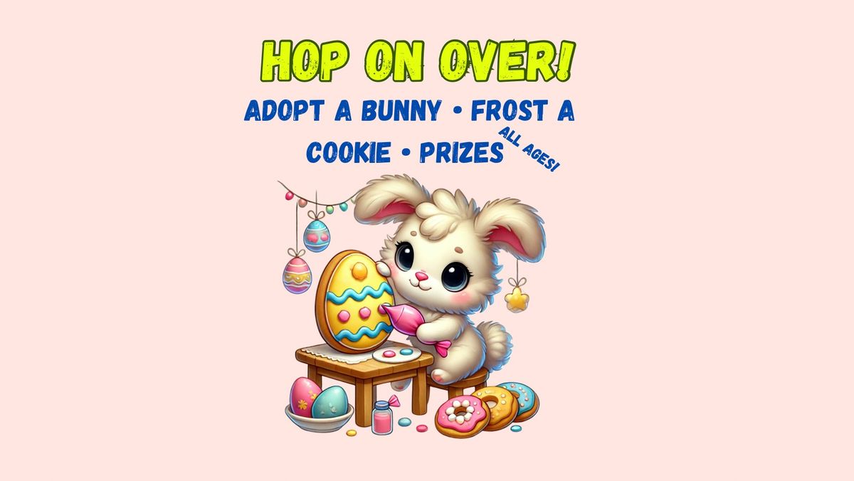 Adopt a Bunny & Frost a Cookie! Free Event! 