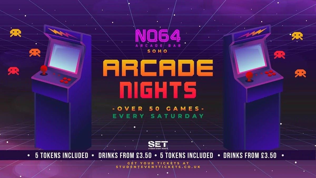 ARCADE NIGHTS AT NQ64 SOHO - SATURDAY 5TH APRIL