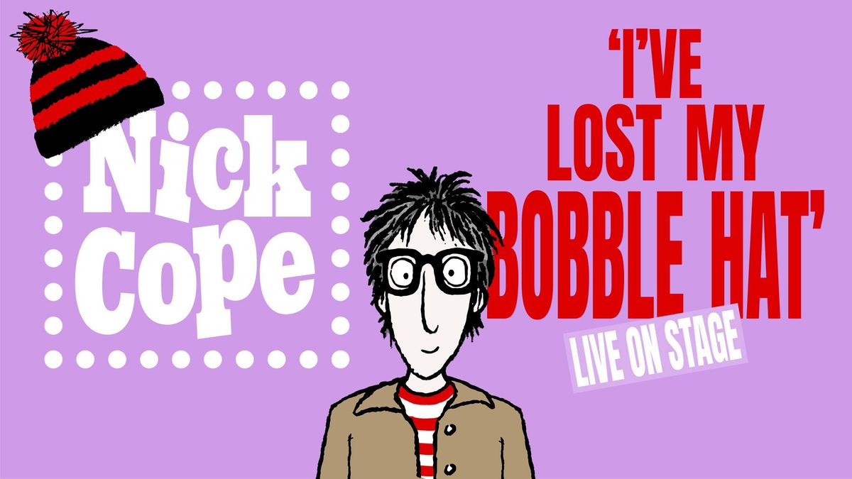 Nick Cope's Family Show: I've Lost My Bobble Hat!