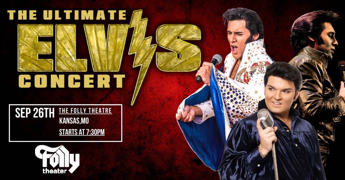 The Ultimate Elvis Concert - Kansas City, MO