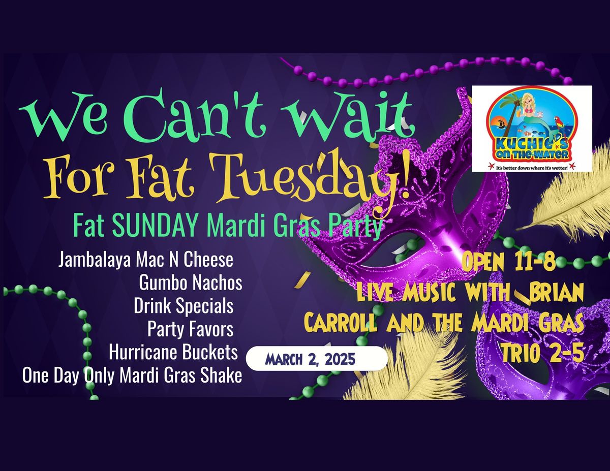 Fat SUNDAY mardi gras Party at Kuchies!