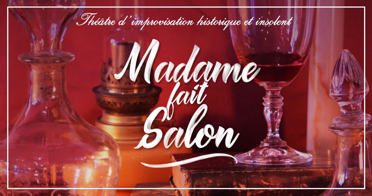 Madame Fait Salon - Spectacle d'Improvisation