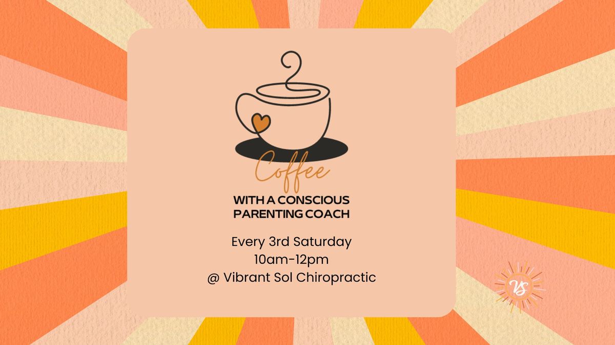 Coffee with a Conscious Parenting Coach