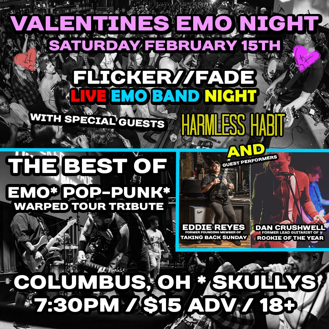 VALENTINES EMO NIGHT Ft. Flicker\/\/Fade w\/ Harmless Habit and Eddie Reyes of Taking Back Sunday