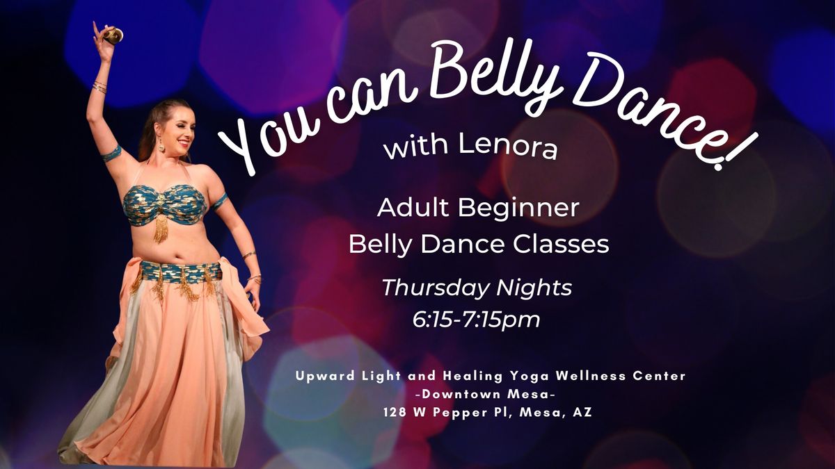 You Can Belly Dance- Adult Dance Classes- Final 2024 Session!