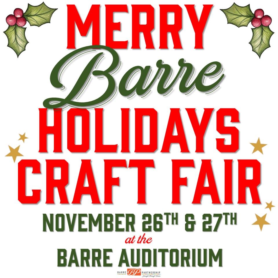 Merry Barre Holidays Craft Fair, Barre Auditorium, 26 November to 27