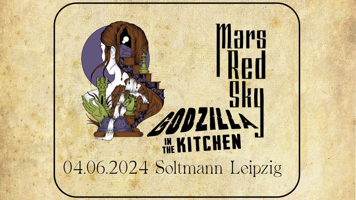 + Mars Red Sky + Godzilla in the Kitchen - Soltmann Leipzig