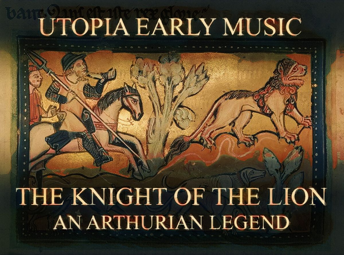 The Knight of the Lion:  An Arthurian Legend