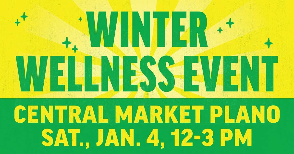 Winter Wellness Event at Central Market Plano