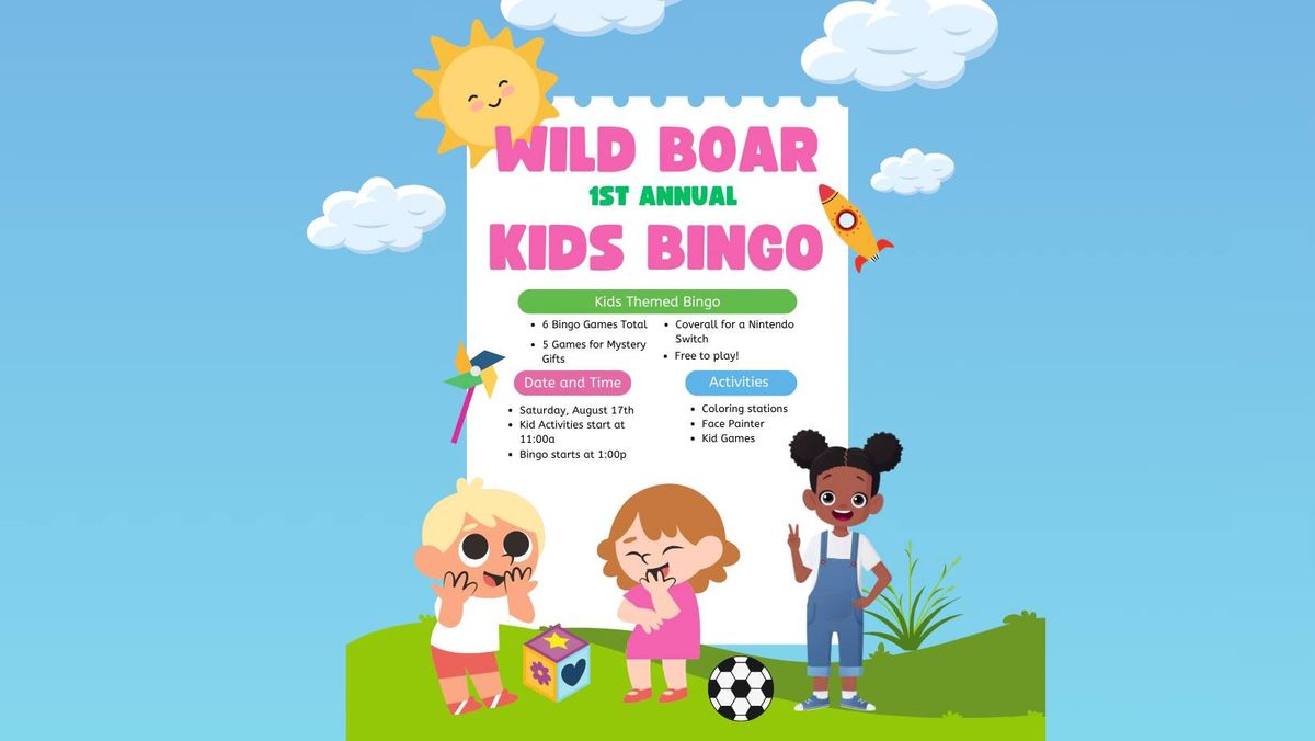 Wild Boar Oakdale 1st Annual Kids Bingo! 