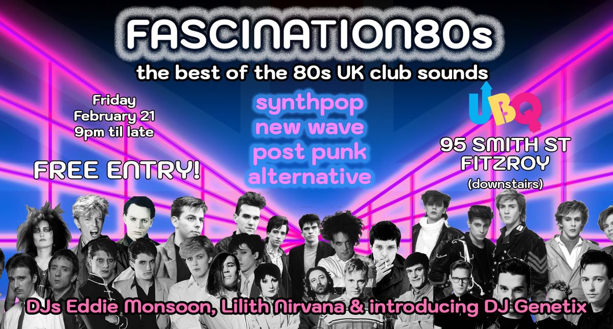 Fascination80s - Synthpop, New Wave & More! FREE ENTRY!