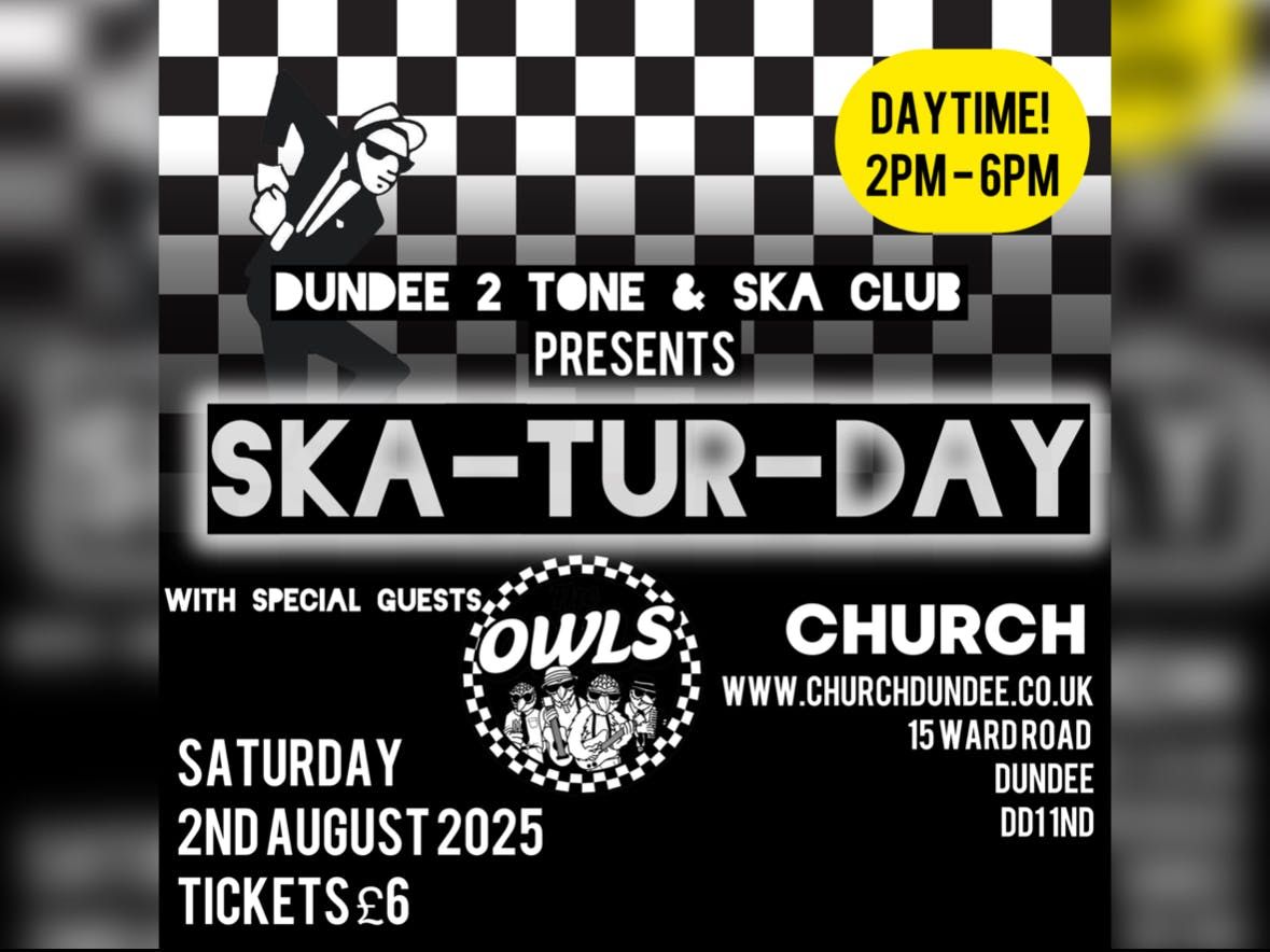 Dundee 2 Tone &amp; Ska Nights presents - SKA-TUR-DAYS with Special Guest The Owls Live Vol 3