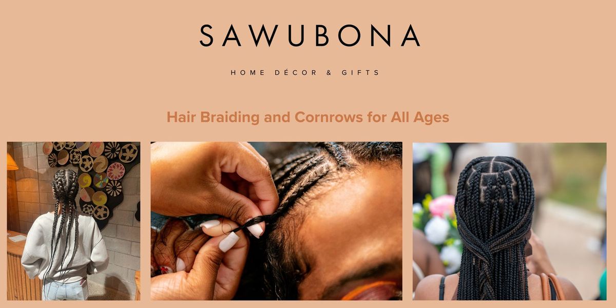 Hair Braiding and Cornrows for All Ages at Sawubona