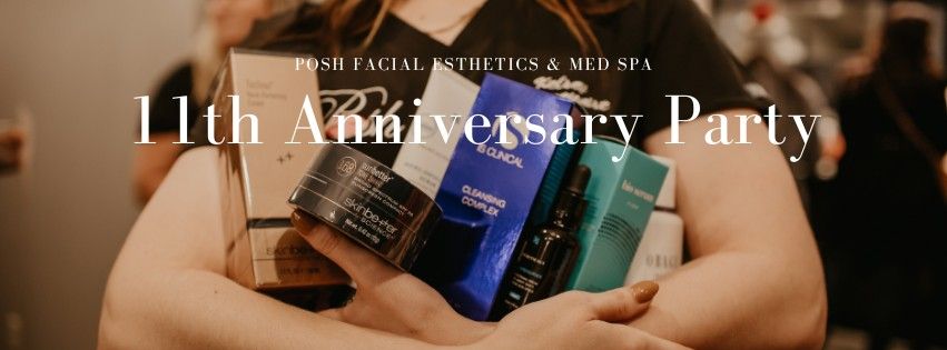 Posh Facial Esthetics and Med Spa's 11th Anniversary Party