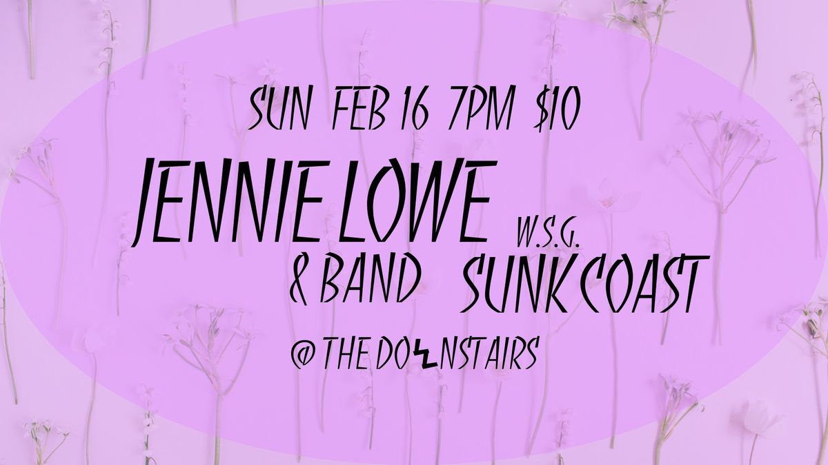 Jennie Lowe & Band w.s.g. Sunk Coast @ The Downstairs