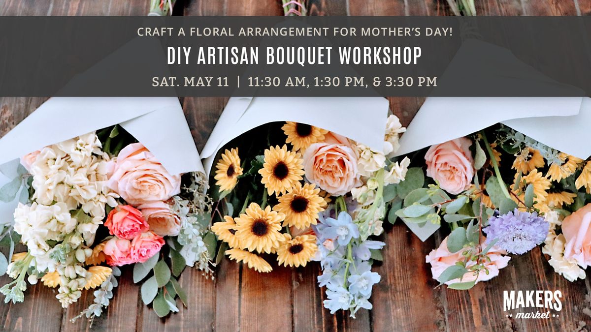 DIY Artisan Bouquet Workshop - Mother's Day Gift Idea!