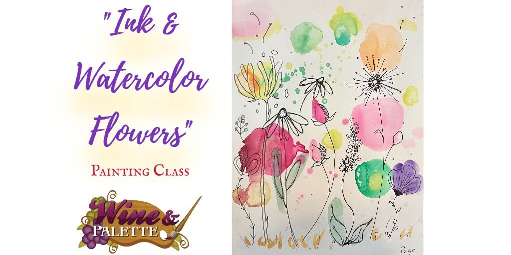 Ink & Watercolor Flowers - W&P Painting Class