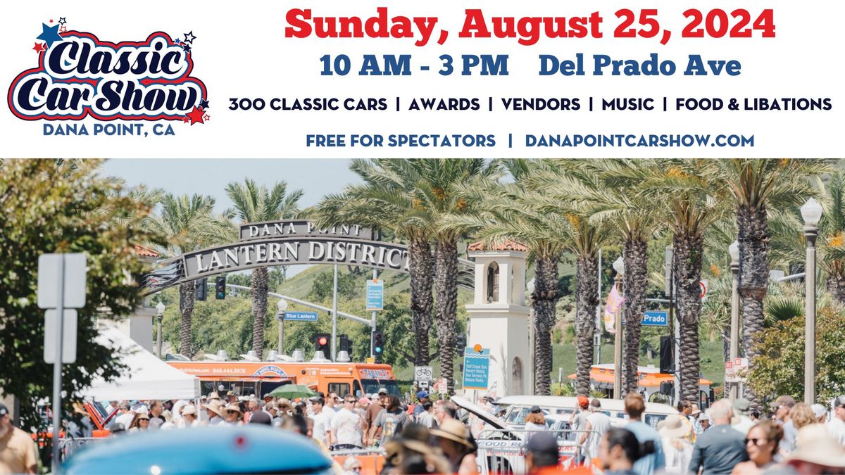 2024 Dana Point Classic Car Show, Del Prado Ave, Dana Point, CA 92629