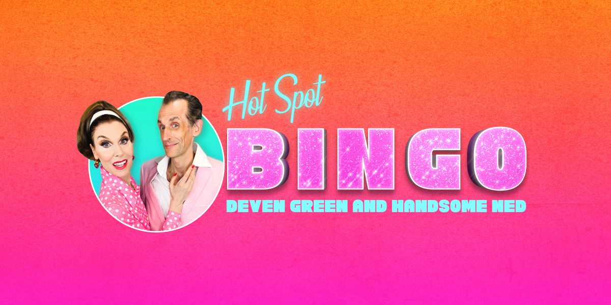 Hot Spot Bingo With Deven & Ned